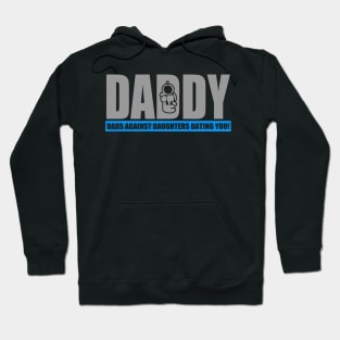 Dads Against Daughters Dating You Hoodie